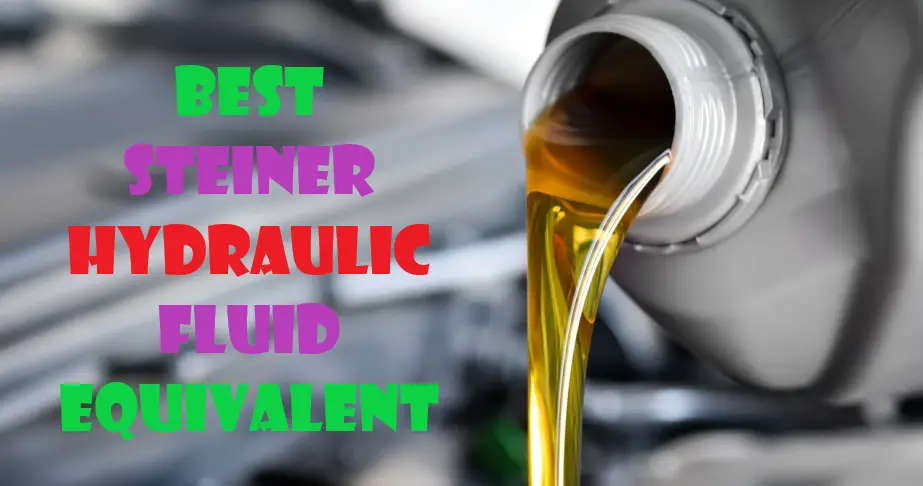 Best Steiner Hydraulic Fluid Equivalent (Without a Doubt)